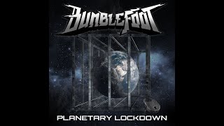 Bumblefoot  Planetary Lockdown [upl. by Gerius]