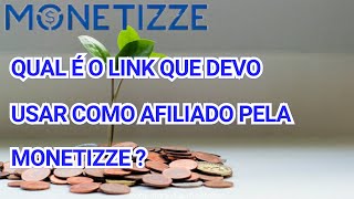 QUAL O LINK DE AFILIADO DA MONETIZZE QUAL LINK CORRETO PARA COPIAR NA MONETIZZE [upl. by Etnauj219]