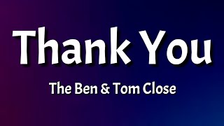 The Ben  Thank You Lyrics ft Tom Close [upl. by Tsnre507]