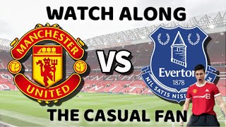 MANCHESTER UNITED VS EVERTON PREMIER LEAGUE WATCH ALONG  THE CASUAL FAN STREAM [upl. by Leva956]