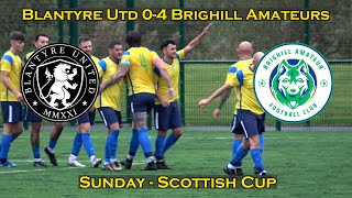 HIGHLIGHTS Blantyre United 04 Brighill Amateurs  Sunday Scottish Cup  061024 [upl. by Notneiuq]