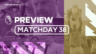 Premier League Preview  Matchday 38 1080p HD [upl. by Anneis614]