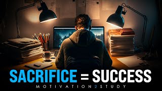 SACRIFICE  SUCCESS  Best Study Motivation [upl. by Romaine]