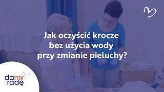 Jak oczyścić krocze bez użycia wody przy zmianie pieluchy [upl. by Marr837]