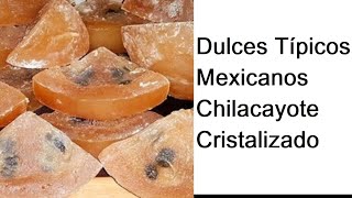 COMO HACER DULCE DE CHILACAYOTE CRISTALIZADO [upl. by Philipp153]