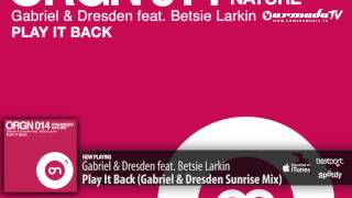 Gabriel amp Dresden feat Betsie Larkin  Play It Back Gabriel amp Dresden Sunrise Mix Preview [upl. by Crandell]