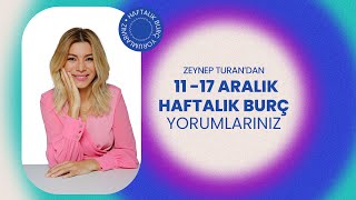 11  17 ARALIK HAFTALIK BURÃ‡ YORUMLARI  ZEYNEP TURAN TWÄ°TBURC [upl. by Enyawad732]