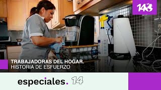 Especiales 14  Trabajadoras del hogar Historia de esfuerzo [upl. by Jim]