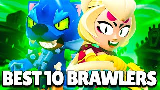 UPDATED BEST 10 BRAWLERS IN BRAWL STARS [upl. by Jahdol553]