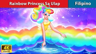 Rainbow Princess Sa Ulap 🌈 The Rainbow Cloud Princess in Filipino 🌜 WOA  Filipino Fairy Tales [upl. by Aihsilat]