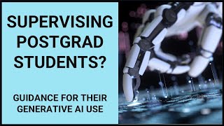 How to supervise postgraduate students in ethical use of generative artificial intelligence [upl. by Annasoh]