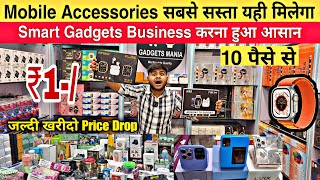 Mobile Accessories wholesale market in delhi  Smart gadgets market  Gaffar market Delhi [upl. by Zitah]