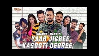 Yaar Jigree Kasooti Degree  Latest Panjabi Songn  sharry Maan Official Video [upl. by Culhert25]