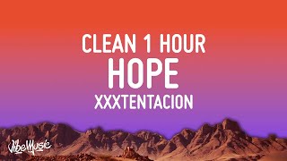 XXXTENTACION  Hope CLEAN 1 HOUR [upl. by Rydder]