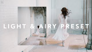 How I use my Light amp Airy Preset for Lightroom [upl. by Kcirredal]