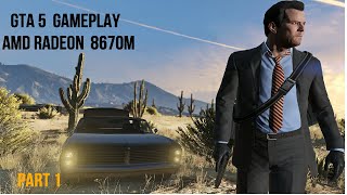 Gta 5 Gameplay  Amd Radeon hd 8670M 1GB [upl. by Bronwyn]