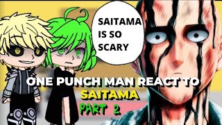 One punch man react to Saitama  Part 2 [upl. by Ellevehc]