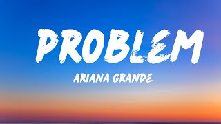 Ariana Grande  Problem Lyrics ft Iggy Azalea [upl. by Allicirp]