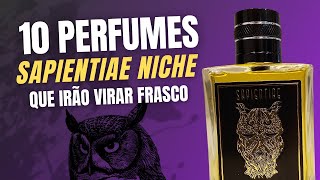 10 PERFUMES DA SAPIENTIAE QUE IRÃO VIRAR FRASCOS [upl. by Shear]