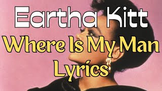 Eartha Kitt  Where Is My Man Lyrics [upl. by Oah]