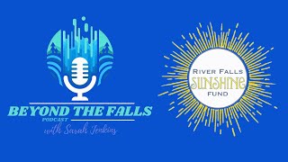 The River Falls Sunshine Fund  Beyond The Falls Podcast Episode 21 [upl. by Rabi]