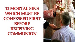 12 MORTAL SINS WHICH MUST BE CONFESSED FIRST BEFORE RECEIVING COMMUNION [upl. by Anaynek176]