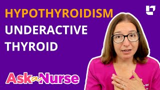 Hypothyroidism Underactive Thyroid Symptoms Diagnosis amp Treatment  Ask A Nurse  LevelUpRN [upl. by Yrelbmik920]