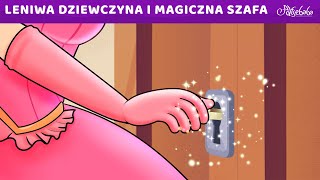 Leniwa Dziewczyna i Magiczna Szafa  Bajki po Polsku  Bajka i opowiadania na Dobranoc  Kreskówka [upl. by Omarr133]