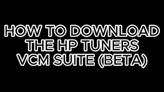 Downloading HP Tuners VCM Suite Beta [upl. by Idoj261]