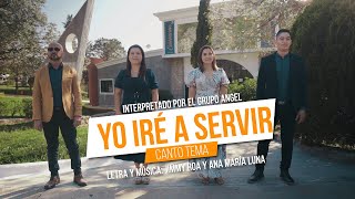 Grupo Angel  YO IRÉ A SERVIR Video Lyric Oficial [upl. by Aleakcim]