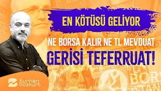 En kötüsü geliyor ne borsa kalır ne de mevduat Gerisi teferruat  Turhan Bozkurt [upl. by Eigger934]