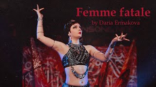 Tribal Fusion Dance Femme FataleChoreography by Daria Ermakova tribal tribalfusion bellydance [upl. by Rubio]