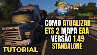 COMO ATUALIZAR MAPA EAA 149 EURO TRUCK SIMULATOR 2 STANDALONE [upl. by Thunell]