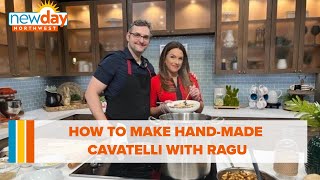 How to make handmade Cavatelli with Ragu from Spinasse  New Day NW [upl. by Haneehs]