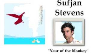 Year of the Monkey  Sufjan Stevens [upl. by Eydnarb693]