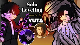 Solo Leveling reacts to Yuta as a Srank 🧿👺 Gacha Solo Leveling Episode 1 reacts to JJk Shibuya Arc [upl. by Danuloff502]