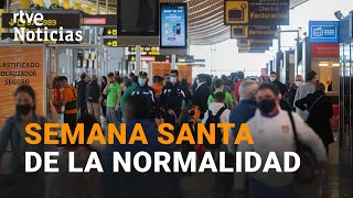 SEMANA SANTA Sin RESTRICCIONES de MOVILIDAD tras dos años y relativa NORMALIDAD  RTVE [upl. by Nollat]