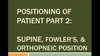 Positioning of Patient Part2 Supine Fowler’s and Orthopneic Position [upl. by Vinni]