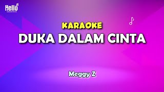 Duka Dalam Cinta Karaoke  Meggy Z [upl. by Ryder]