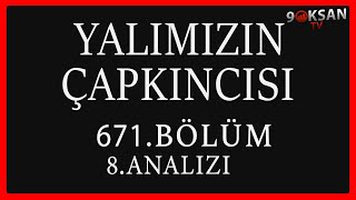 Yalımızın Çapkıncısı 671Bölüm 8Analizi  Davranmam Sana Asla Nazik [upl. by Ahsinav821]