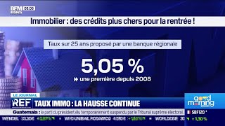 Immobilier des crédits plus chers pour la rentrée [upl. by Akinit]