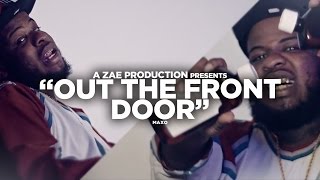 Maxo  Out The Front Door Official Video AZaeProduction x JerryPHD [upl. by Agathy369]