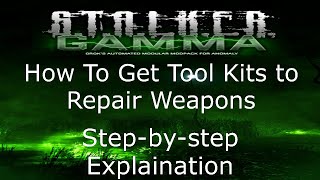 STALKER GAMMA How to acquire Tool Kits from the Start Weapon Repair Guide [upl. by Annim]