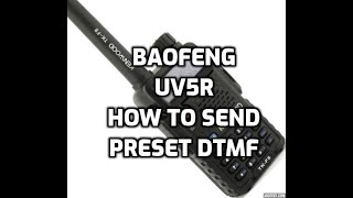 BAOFENG UV5R SEND DTMF WITH PRESET MEMORIES [upl. by Imim]