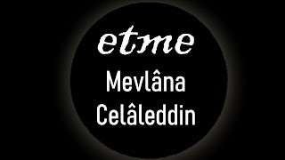 quotEtmequot şiiri quotMevlana Celaleddinquot [upl. by Hsoj157]