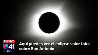 Aquí puedes ver el eclipse solar total sobre San Antonio Texas  EN VIVO [upl. by Munson]