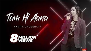 Tum Hi Aana  Female Cover  Extended Version  Marjaavaan  Namita Choudhary  Jubin Nautiyal [upl. by Fredi]