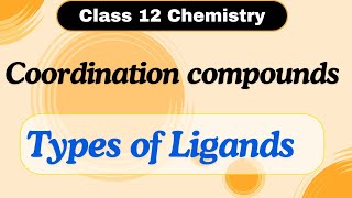 Types of ligand coordination compound class 12 [upl. by Ailyt]