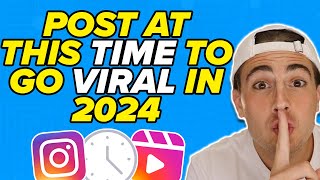 The BEST Time To Post on Instagram To Go VIRAL in 2024 not what you think [upl. by Nesnah]