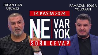 Ne Var Ne Yok 14 Kasım 2024  Ercan Han Üşümez  Ramazan Tolga Yolyapan [upl. by Jabez871]